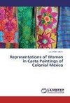 Representations of Women in Casta Paintings of Colonial Mexico