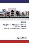 Telephone Activated Remote Access Switch