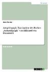 Antipädagogik. Eine Analyse des Buches 