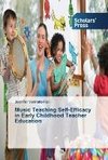 Music Teaching Self-Efficacy in Early Childhood Teacher Education