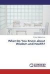 What Do You Know about Wisdom and Health?
