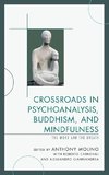 Crossroads in Psychoanalysis, Buddhism, and Mindfulness