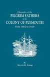 Chronicles of the Pilgrim Fathers of the Colony of Plymouth, from 1602 to 1625