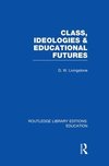 Class, Ideologies and Educational Futures