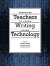 Preparing Teachers to Teach Writing Using Technology