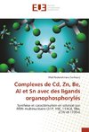 Complexes de Cd, Zn, Be, Al et Sn avec des ligands organophosphorylés