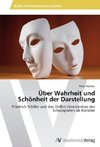 Über Wahrheit und Schönheit der Darstellung