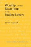 Worship and the Risen Jesus in the Pauline Letters