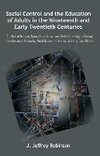 Social Control and the Education of Adults in the Nineteenth and Early Twentieth Centuries: The Role of Religion, Natural Law, Science and Useful Know