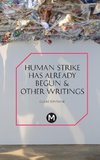 The Human Strike Has Already Begun & Other Essays