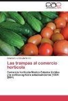 Las trampas al comercio hortícola