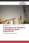 Principios de Estática y Dinámica para Ingenieros