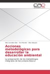 Acciones metodológicas para desarrollar la educación ambiental