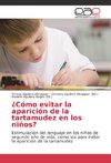 ¿Cómo evitar la aparición de la tartamudez en los niños?