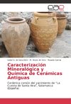 Caracterización Mineralógica y Química de Cerámicas Antiguas