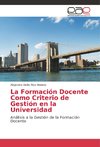 La Formación Docente Como Criterio de Gestión en la Universidad