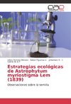 Estrategias ecológicas de Astrophytum myriostigma Lem (1839)