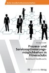 Prozess- und Serviceoptimierungs­möglichkeiten in Fitnessclubs