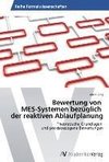 Bewertung von   MES-Systemen bezüglich   der reaktiven Ablaufplanung