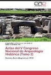 Actas del V Congreso Nacional de Arqueología Histórica (Tomo 2)