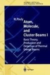 Atom, Molecule, and Cluster Beams I