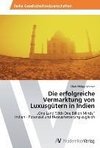 Die erfolgreiche Vermarktung von Luxusgütern in Indien