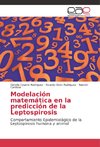 Modelación matemática en la predicción de la Leptospirosis