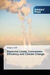 Resource Limits, Conversion Efficiency and Climate Change