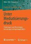 Unter Mediatisierungsdruck