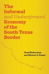 The Informal and Underground Economy of the South Texas Bor