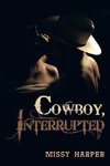 Cowboy, Interrupted