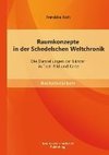 Raumkonzepte in der Schedelschen Weltchronik: Die Darstellungen der Länder in Text, Bild und Karte