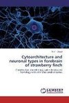 Cytoarchitecture and neuronal types in forebrain of strawberry finch