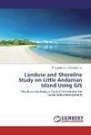 Landuse and Shoreline Study on Little Andaman Island Using GIS