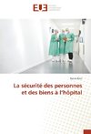 La sécurité des personnes et des biens à l'hôpital