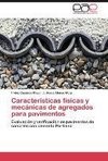 Características físicas y mecánicas de agregados para pavimentos