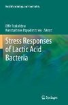 Stress Responses of Lactic Acid Bacteria