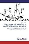 Historiographic Metafiction And The Neo-slave Narrative