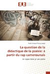 La question de la didactique de la poésie: à partir du rap camerounais