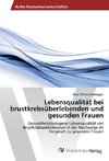 Lebensqualität bei brustkrebsüberlebenden und gesunden Frauen