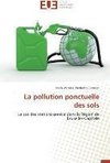 La pollution ponctuelle des sols