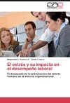 El estrés y su impacto en el desempeño laboral