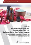 Aromatherapie bzw. ätherische Öle zur Behandlung der Tuberkulose