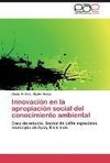 Innovación en la apropiación social del conocimiento ambiental