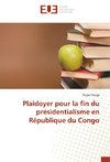 Plaidoyer pour la fin du présidentialisme en République du Congo