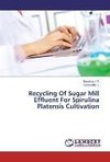 Recycling Of Sugar Mill Effluent For Spirulina Platensis Cultivation