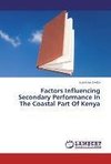 Factors Influencing Secondary Performance In The Coastal Part Of Kenya