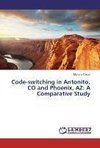 Code-switching in Antonito, CO and Phoenix, AZ: A Comparative Study