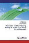 Heterosis and Combining Ability in Maize (Zea mays L.)- A Research