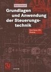 Grundlagen und Anwendung der Steuerungstechnik